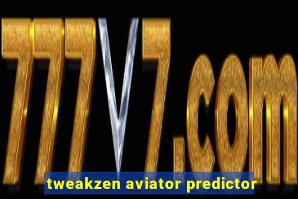 tweakzen aviator predictor